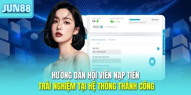 Trang chủ 331 Hướng dẫn hội viên nạp tiền JUN88 trải nghiệm tại hệ thống thành công